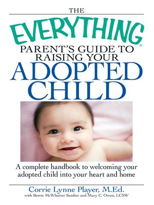 cover image of The Everything Parent's Guide to Raising Your Adopted Child